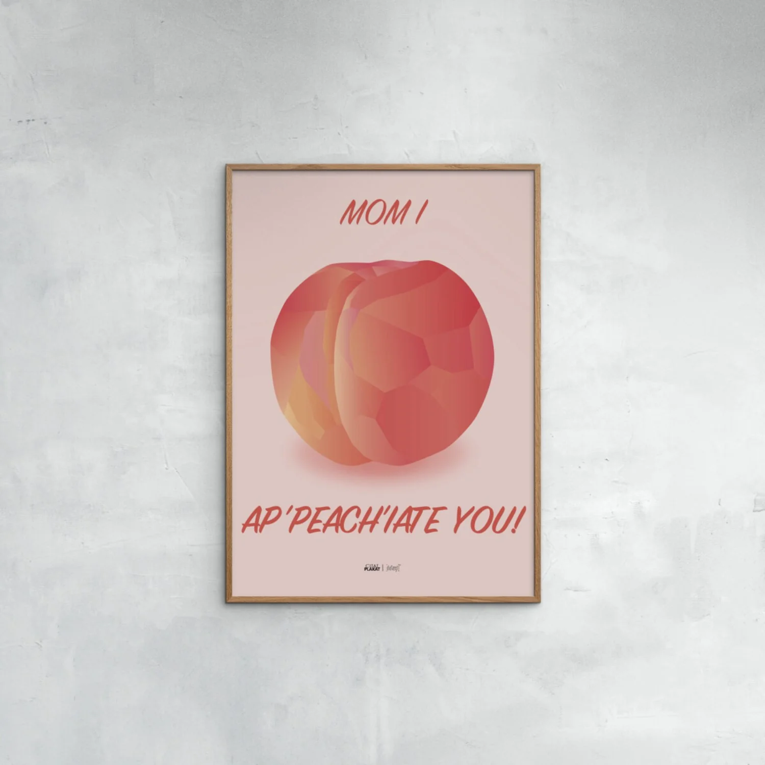 Poster & Frame Citatplakat - Mom In Ap-peach-iate You - Image 2